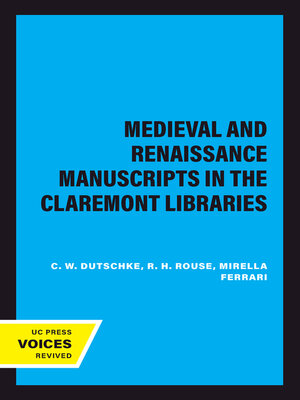 cover image of Medieval and Renaissance Manuscripts in the Claremont Libraries